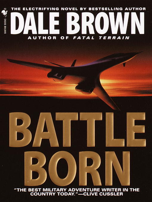 Title details for Battle Born by Dale Brown - Wait list